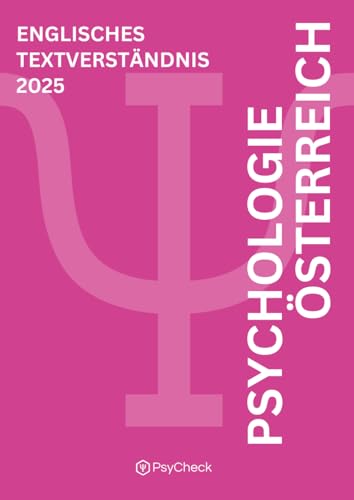 PsyCheck Aufnahmetest Psychologie Österreich 2025 - Englisches Textverständnis Übungsbuch | Basierend auf Altfragen mit ausführlichem Lösungsteil ... den Psychologie Aufnahmetest mit PsyCheck)