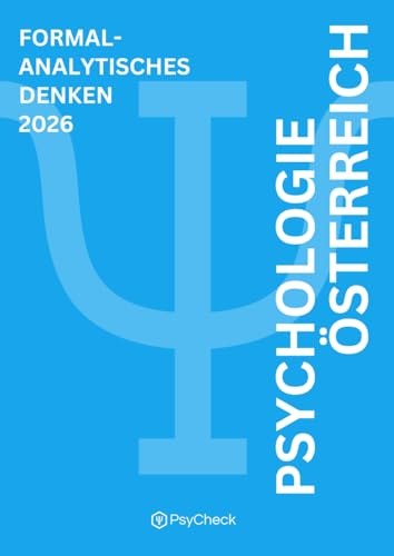 PsyCheck Aufnahmetest Psychologie Österreich - Formal-Analytisches Denken Übungsbuch: Testvorbereitung 2026 - Basierend auf Altfragen mit ausführlichem Lösungsteil