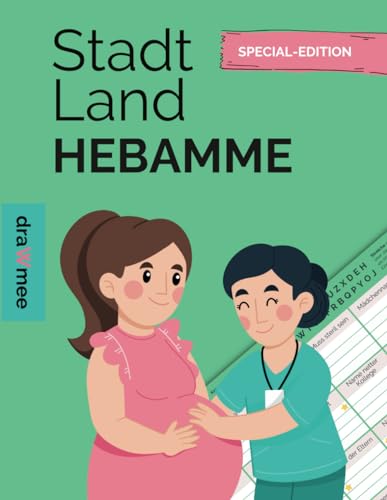 Stadt Land Hebamme: Geschenk für Hebammen, Geburtshelferin Quiz Rätsel: 35 Blatt Din-A4 (Seiten zum Ausschneiden)